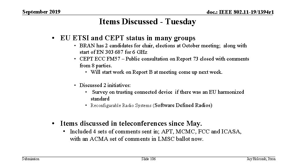 September 2019 doc. : IEEE 802. 11 -19/1394 r 1 Items Discussed - Tuesday