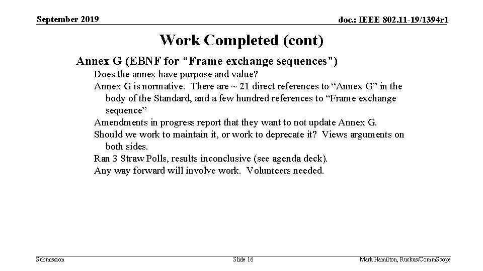 September 2019 doc. : IEEE 802. 11 -19/1394 r 1 Work Completed (cont) Annex
