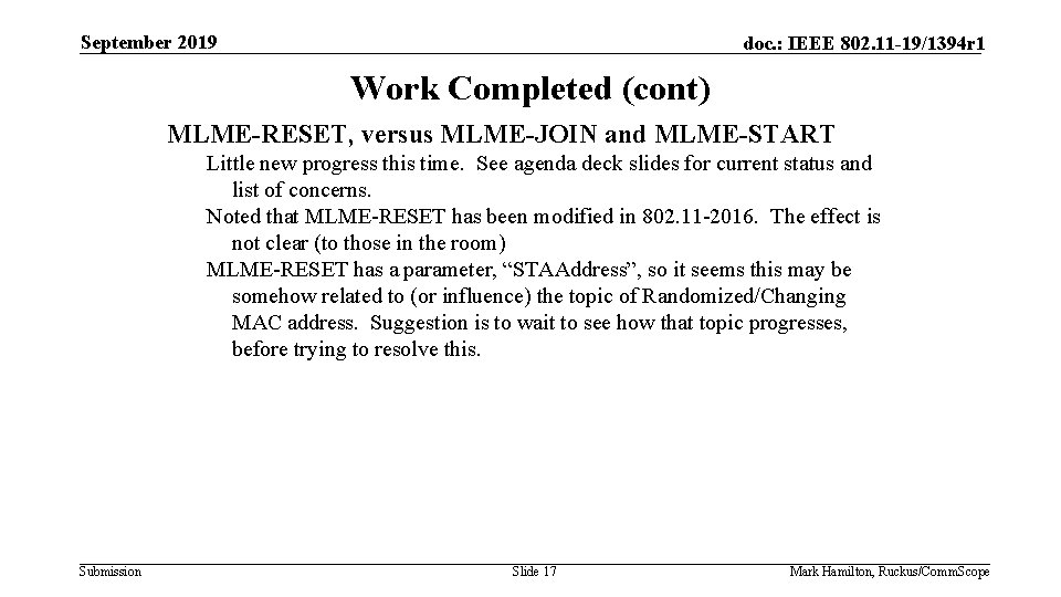 September 2019 doc. : IEEE 802. 11 -19/1394 r 1 Work Completed (cont) MLME-RESET,