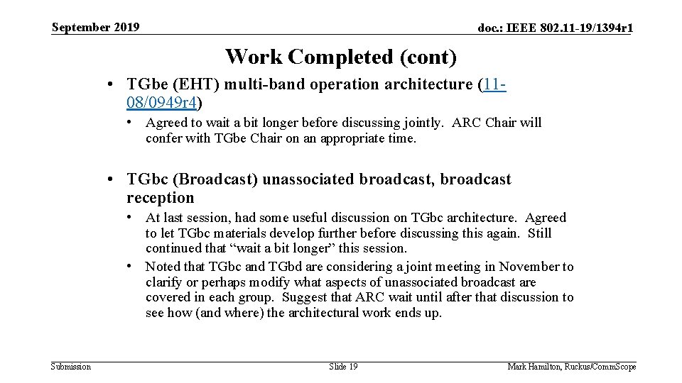 September 2019 doc. : IEEE 802. 11 -19/1394 r 1 Work Completed (cont) •