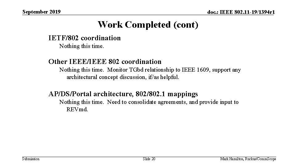 September 2019 doc. : IEEE 802. 11 -19/1394 r 1 Work Completed (cont) IETF/802