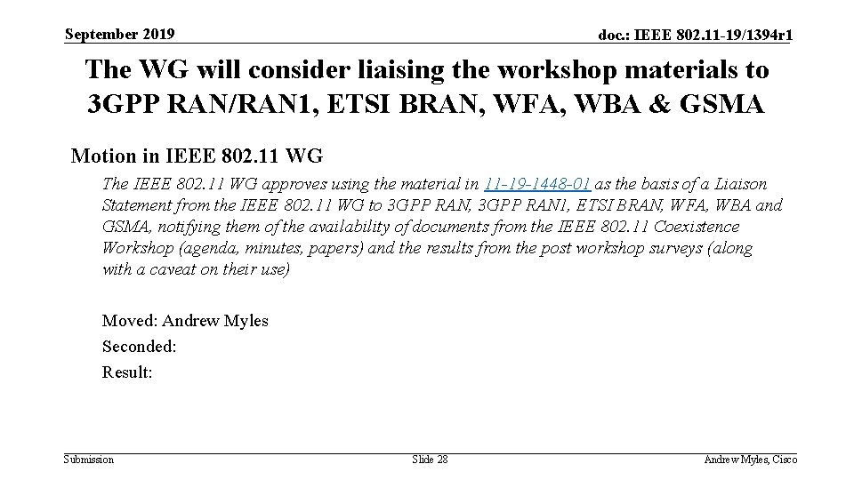 September 2019 doc. : IEEE 802. 11 -19/1394 r 1 The WG will consider