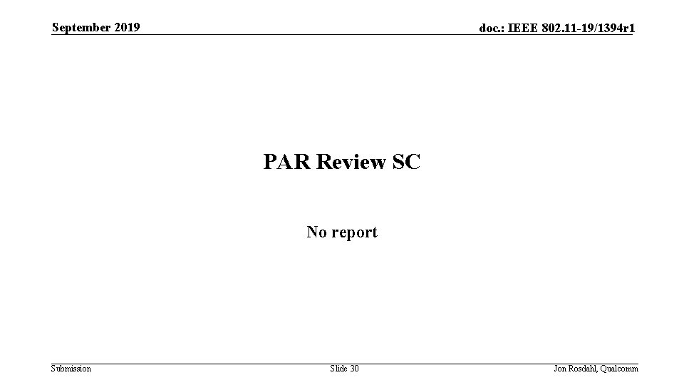 September 2019 doc. : IEEE 802. 11 -19/1394 r 1 PAR Review SC No