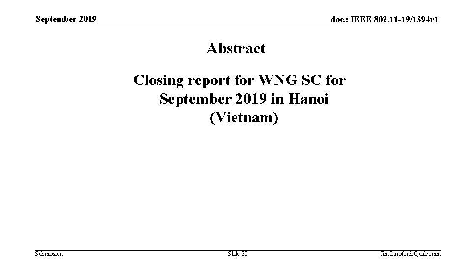 September 2019 doc. : IEEE 802. 11 -19/1394 r 1 Abstract Closing report for