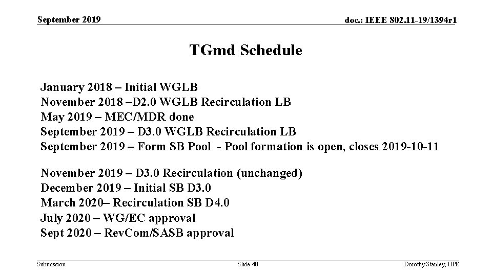 September 2019 doc. : IEEE 802. 11 -19/1394 r 1 TGmd Schedule January 2018