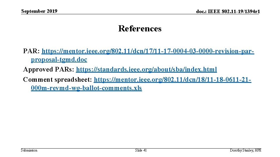 September 2019 doc. : IEEE 802. 11 -19/1394 r 1 References PAR: https: //mentor.