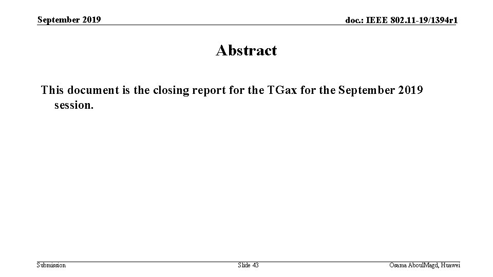 September 2019 doc. : IEEE 802. 11 -19/1394 r 1 Abstract This document is