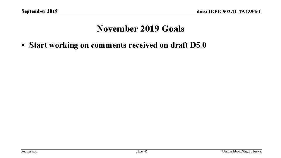September 2019 doc. : IEEE 802. 11 -19/1394 r 1 November 2019 Goals •
