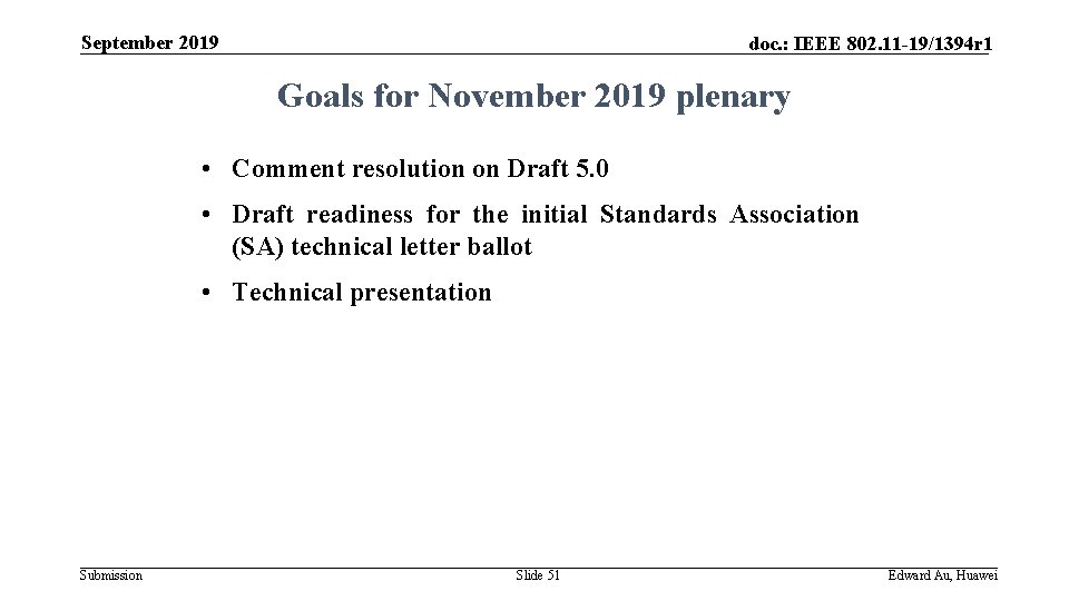 September 2019 doc. : IEEE 802. 11 -19/1394 r 1 Goals for November 2019