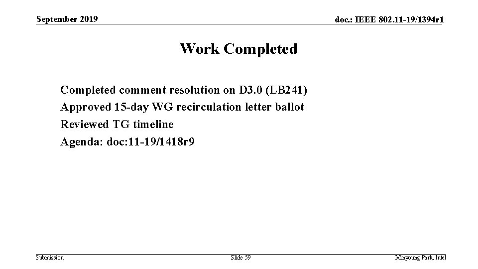 September 2019 doc. : IEEE 802. 11 -19/1394 r 1 Work Completed comment resolution