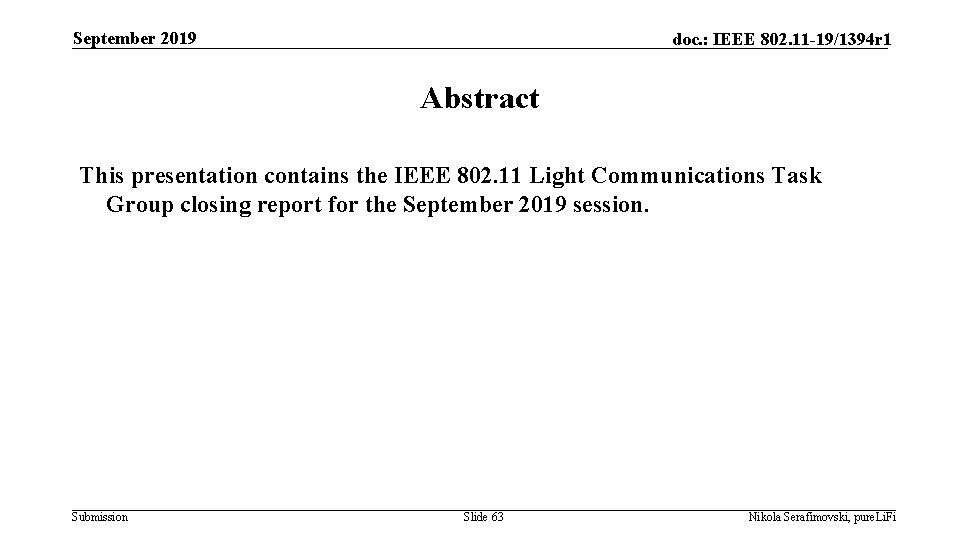 September 2019 doc. : IEEE 802. 11 -19/1394 r 1 Abstract This presentation contains
