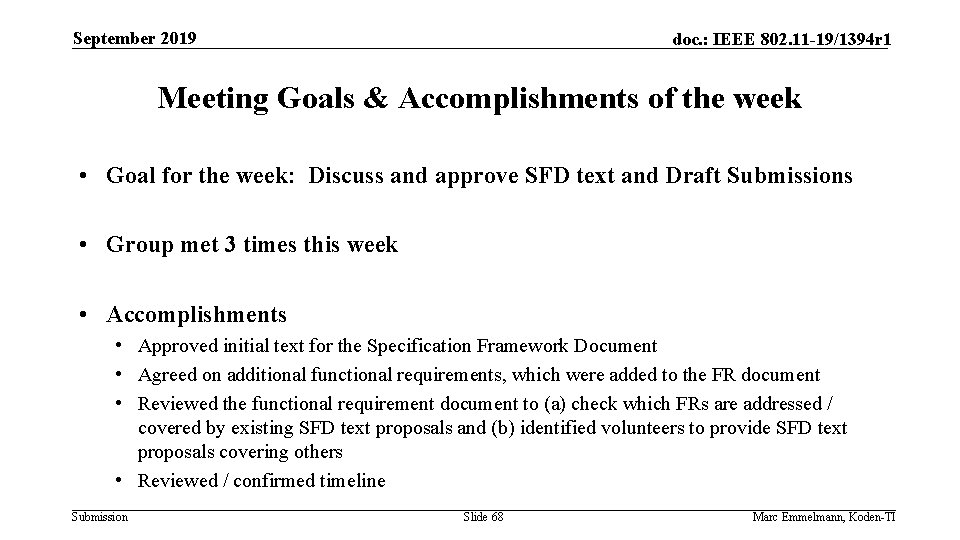 September 2019 doc. : IEEE 802. 11 -19/1394 r 1 Meeting Goals & Accomplishments