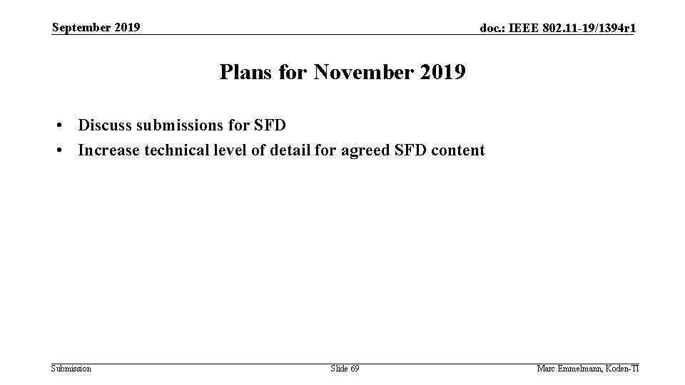 September 2019 doc. : IEEE 802. 11 -19/1394 r 1 Plans for November 2019