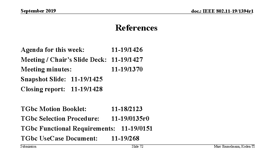 September 2019 doc. : IEEE 802. 11 -19/1394 r 1 References Agenda for this