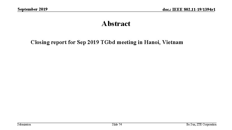 September 2019 doc. : IEEE 802. 11 -19/1394 r 1 Abstract Closing report for