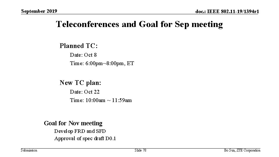 September 2019 doc. : IEEE 802. 11 -19/1394 r 1 Teleconferences and Goal for