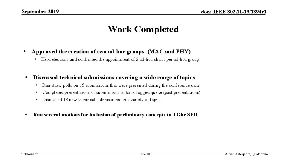 September 2019 doc. : IEEE 802. 11 -19/1394 r 1 Work Completed • Approved