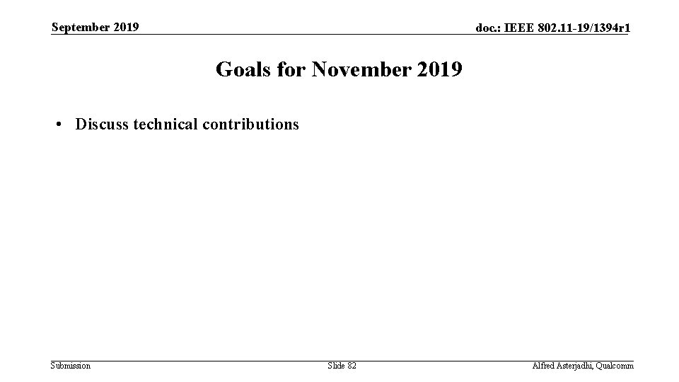 September 2019 doc. : IEEE 802. 11 -19/1394 r 1 Goals for November 2019