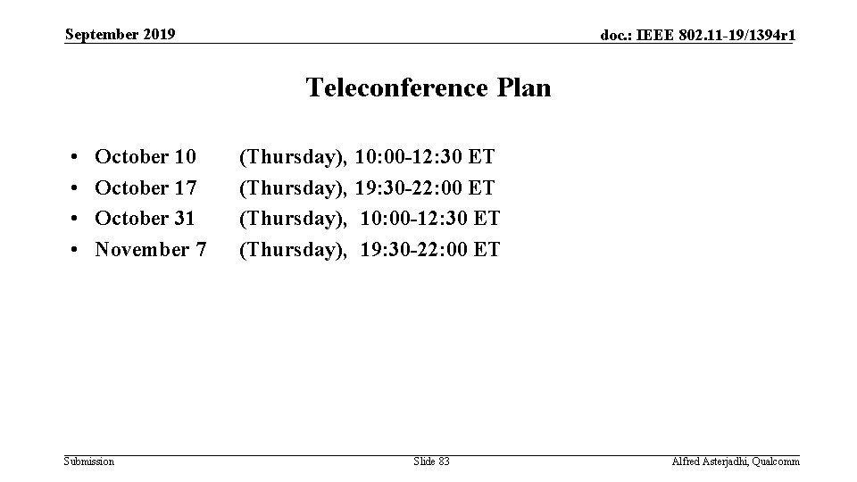 September 2019 doc. : IEEE 802. 11 -19/1394 r 1 Teleconference Plan • •