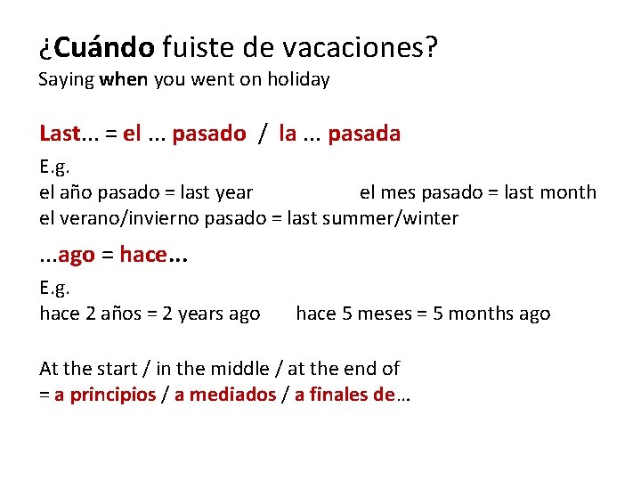 ¿Cuándo fuiste de vacaciones? Saying when you went on holiday Last. . . =