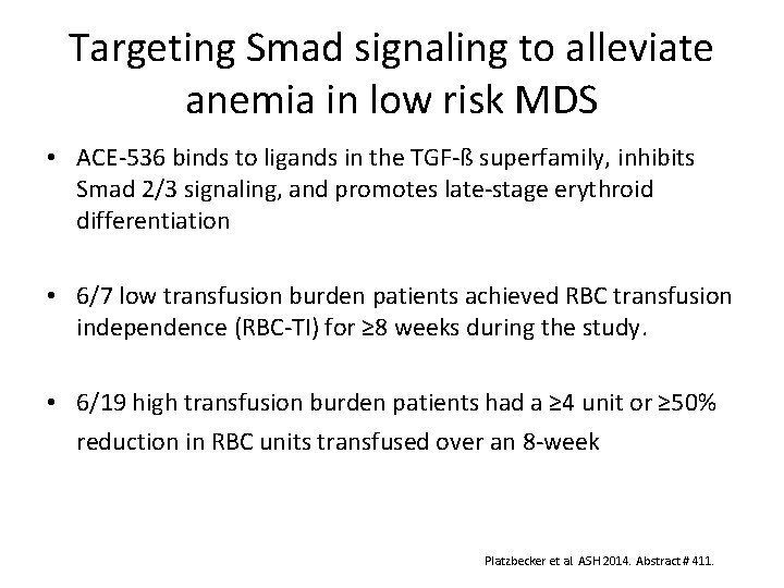 Targeting Smad signaling to alleviate anemia in low risk MDS • ACE-536 binds to