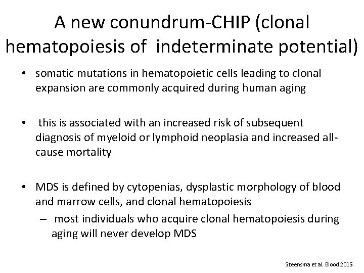 A new conundrum-CHIP (clonal hematopoiesis of indeterminate potential) • somatic mutations in hematopoietic cells