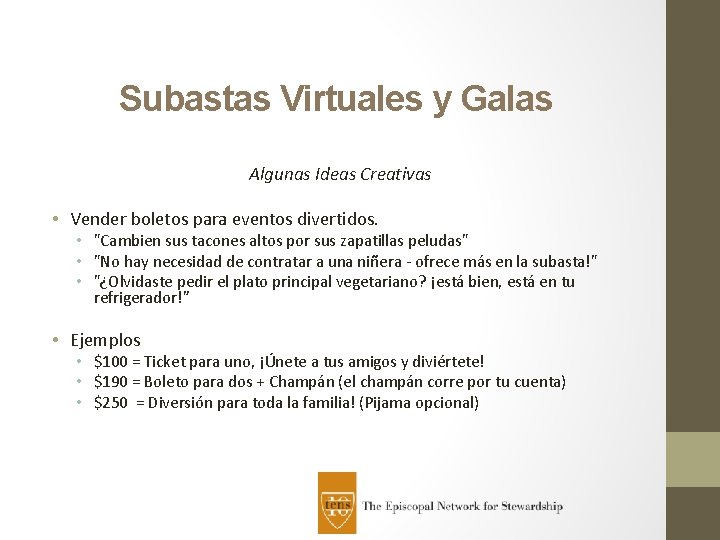 Subastas Virtuales y Galas Algunas Ideas Creativas • Vender boletos para eventos divertidos. •