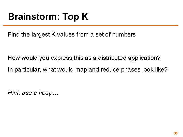 Brainstorm: Top K Find the largest K values from a set of numbers How