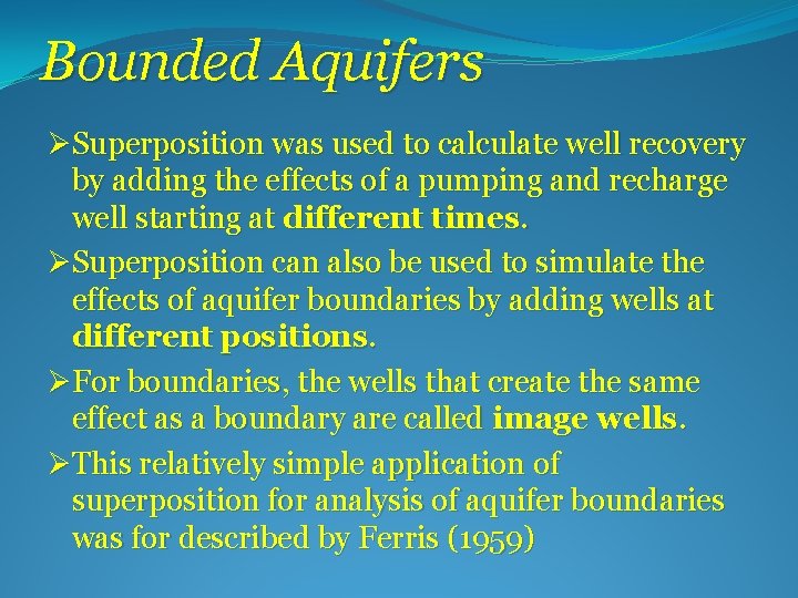 Bounded Aquifers ØSuperposition was used to calculate well recovery by adding the effects of