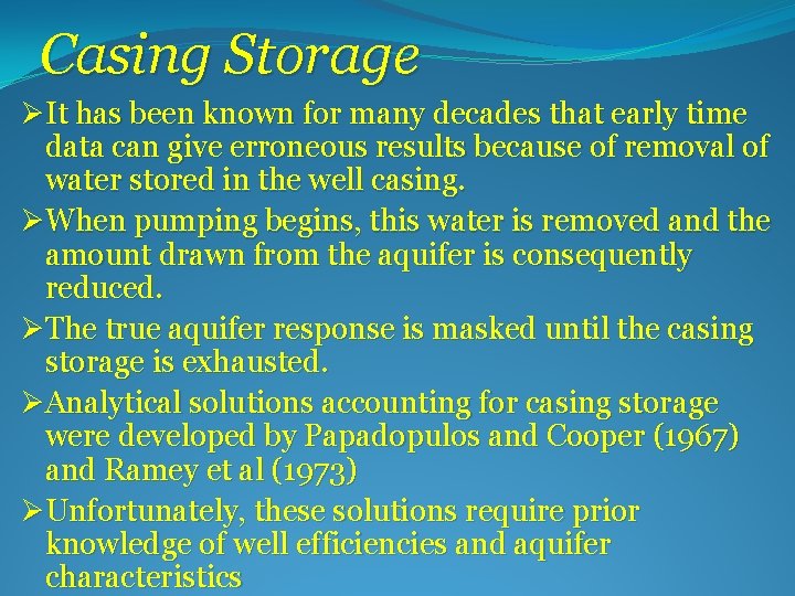 Casing Storage ØIt has been known for many decades that early time data can