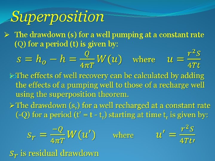Superposition Ø The drawdown (s) for a well pumping at a constant rate (Q)
