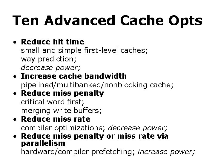 Ten Advanced Cache Opts • Reduce hit time small and simple first-level caches; way