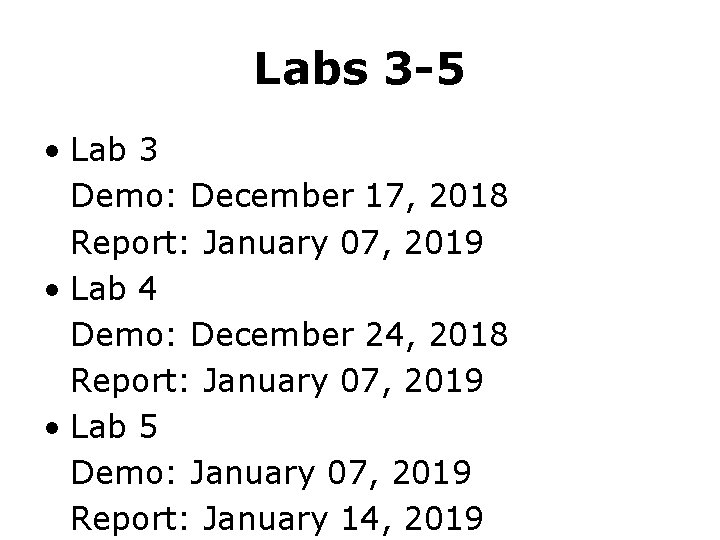 Labs 3 -5 • Lab 3 Demo: December 17, 2018 Report: January 07, 2019