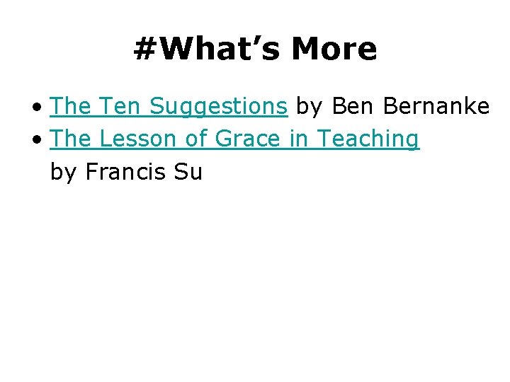 #What’s More • The Ten Suggestions by Ben Bernanke • The Lesson of Grace