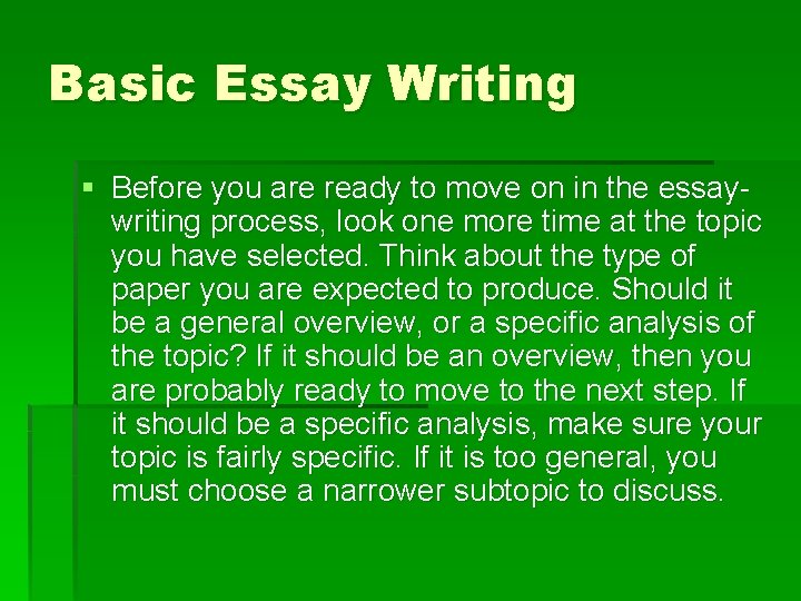 Basic Essay Writing § Before you are ready to move on in the essaywriting