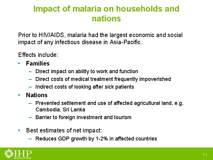Impact of malaria on households and nations Prior to HIV/AIDS, malaria had the largest