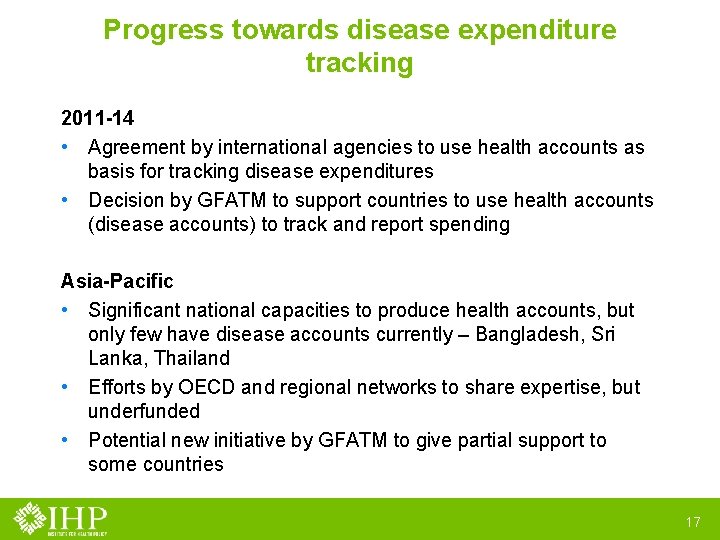 Progress towards disease expenditure tracking 2011 -14 • Agreement by international agencies to use
