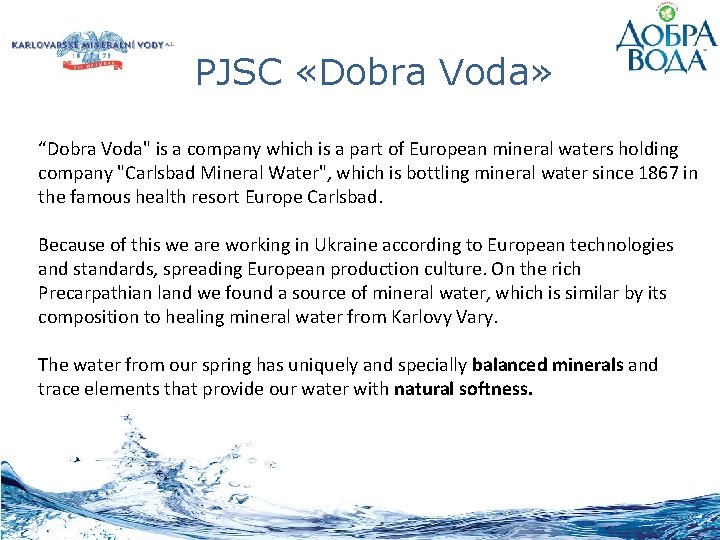 PJSC «Dobra Voda» “Dobra Voda" is a company which is a part of European