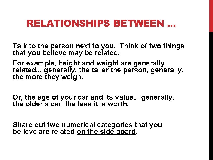 RELATIONSHIPS BETWEEN. . . Talk to the person next to you. Think of two