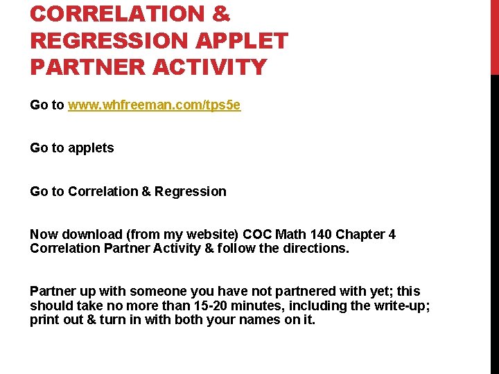 CORRELATION & REGRESSION APPLET PARTNER ACTIVITY Go to www. whfreeman. com/tps 5 e Go