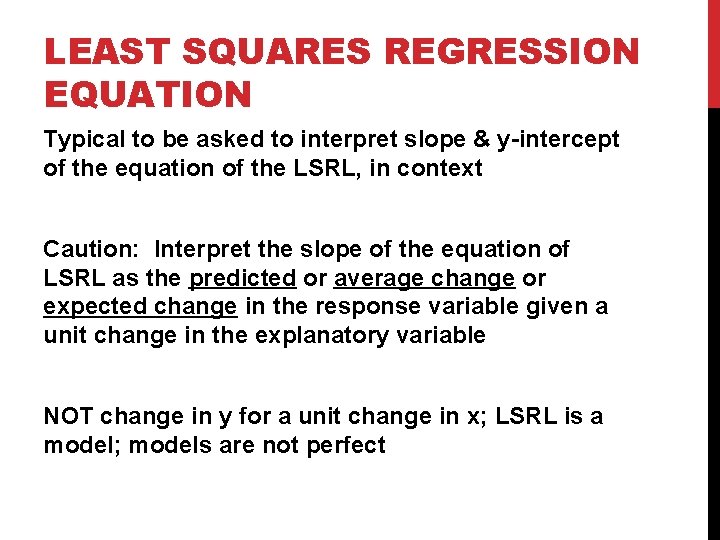 LEAST SQUARES REGRESSION EQUATION Typical to be asked to interpret slope & y-intercept of