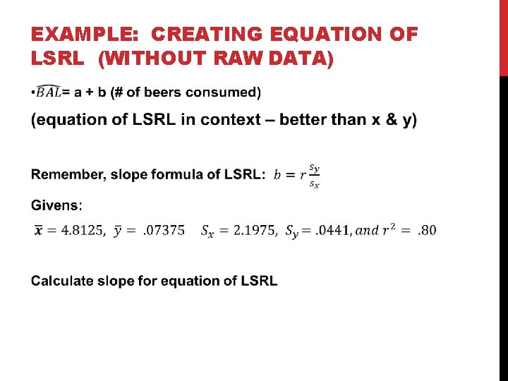 EXAMPLE: CREATING EQUATION OF LSRL (WITHOUT RAW DATA) 