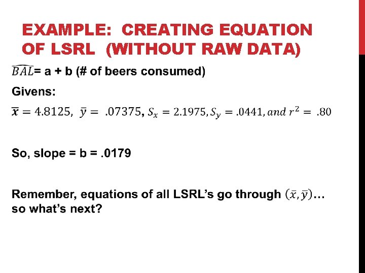 EXAMPLE: CREATING EQUATION OF LSRL (WITHOUT RAW DATA) 