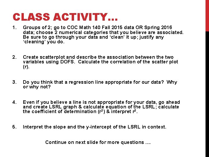 CLASS ACTIVITY… 1. Groups of 2; go to COC Math 140 Fall 2015 data