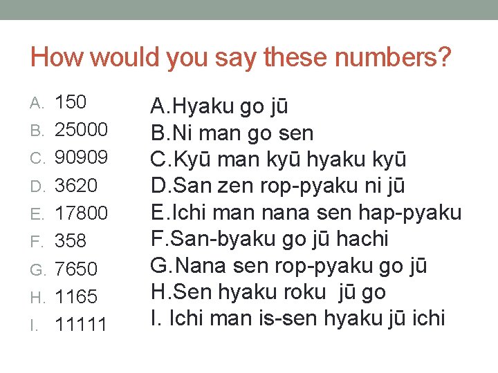 How would you say these numbers? A. 150 B. 25000 C. 90909 D. 3620