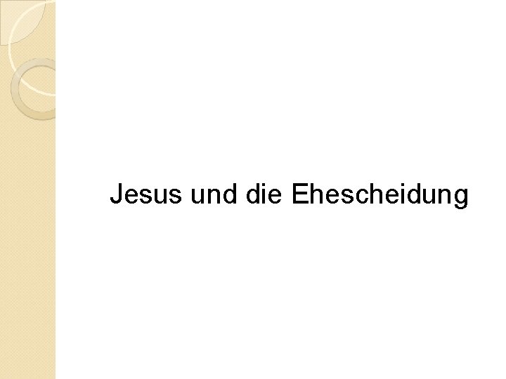 Jesus und die Ehescheidung 