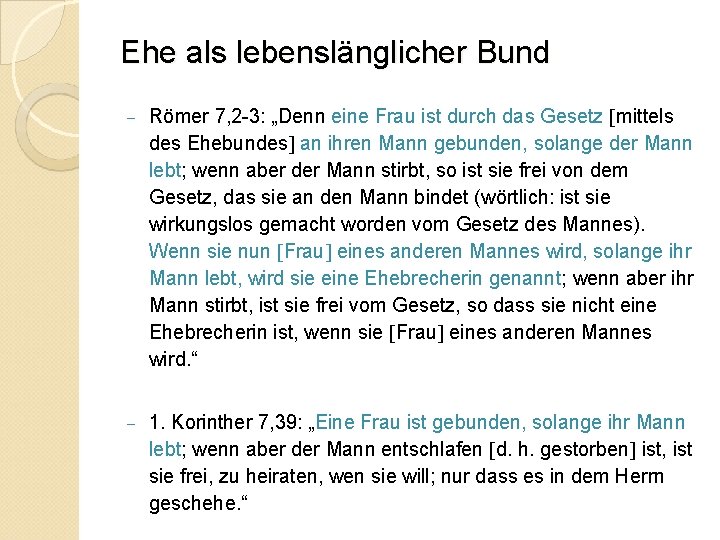 Ehe als lebenslänglicher Bund - Römer 7, 2 -3: „Denn eine Frau ist durch
