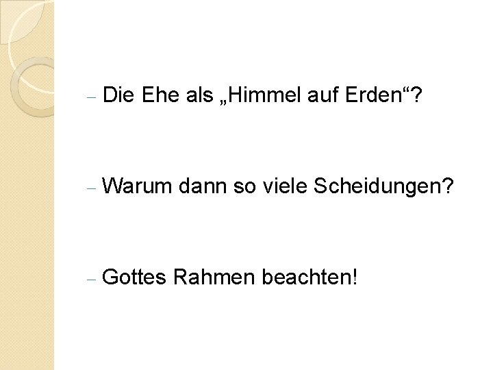 - Die Ehe als „Himmel auf Erden“? - Warum dann so viele Scheidungen? -