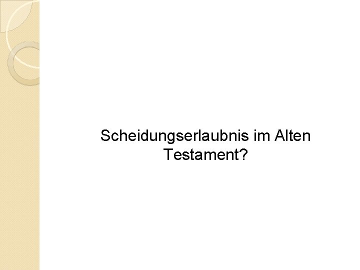 Scheidungserlaubnis im Alten Testament? 
