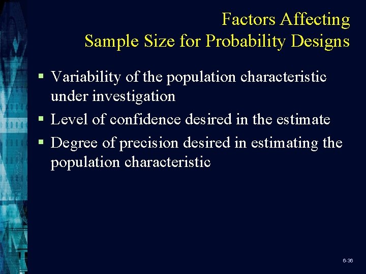 Factors Affecting Sample Size for Probability Designs § Variability of the population characteristic under